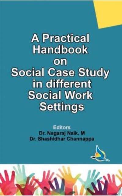 A Practical Handbook on Social Case Study in different Social Work Settings