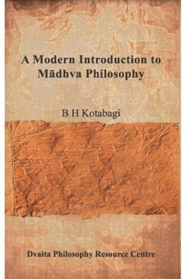 A Modern Introduction to Madhva Philosophy